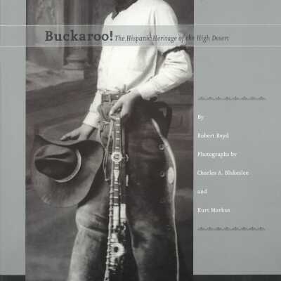 Buckaroo! : the Hispanic heritage of the High Desert