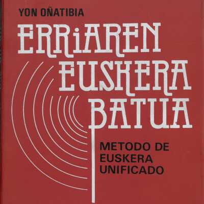 Erriaren euskera batua : irrati-bidez, 1'go = Método de euskera unificado : radiofónico, 1. curso
