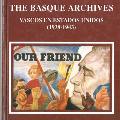 The Basque archives : vascos en Estados Unidos (1938-1943)