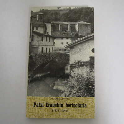 Patxi Erauskin bertsolaria (1874-1945), vol. 1