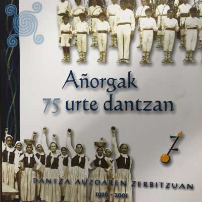 Anorgako dantzariak : 75 urte