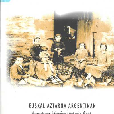 Euskal aztarna Argentinan : memoriaren bitartez hezi eta ikasi.