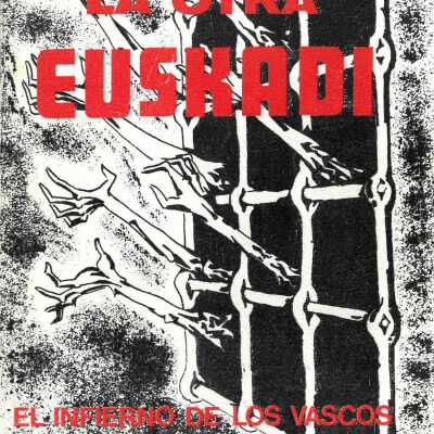 La otra Euskadi : el infierno de los vascos.