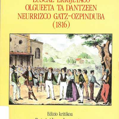 Euscal-errijetaco olgueeta, ta dantzeen neurrizco-gatz-ozpinduba