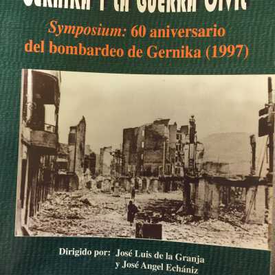 Gernika y la guerra civil : symposium 60 aniversario del bombardeo de Gernika (1997)