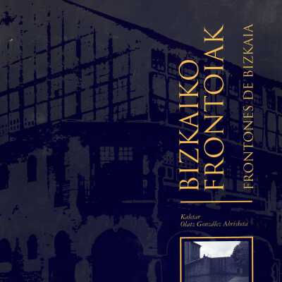 Bizkaiko frontoiak = Frontones de Bizkaia