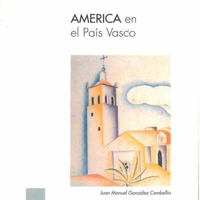 América en el País Vasco : inventario de elementos patrimoniales de origen americano en la Comunidad Autónoma Vasca (referencias bibliográficas)