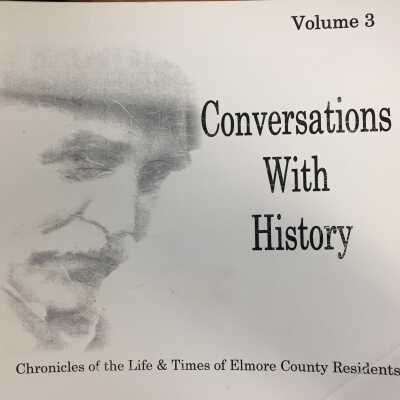 Conversations with history : chronicles of the life & times of Elmore County residents