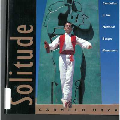 Solitude : art and symbolism in the National Basque Monument