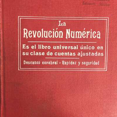 La Revolucion numerica : con curiosidades, fo´rmulas y novedades de ca´lcuulo