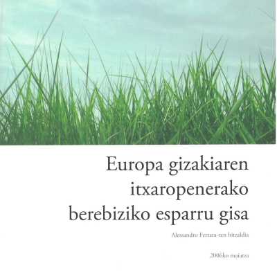 Europa como espacio privilegiado de la esperanza humana = Europa gizakiaren itxaropenerako berebiziko esparru gisa