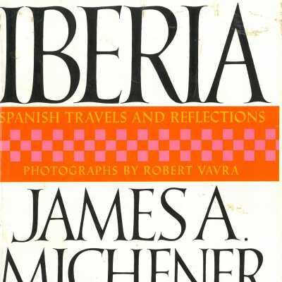 Iberia : Spanish travels and reflections