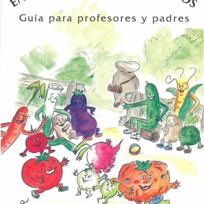 En La Huerta con mis Amigos: Guia para profesores y padres.