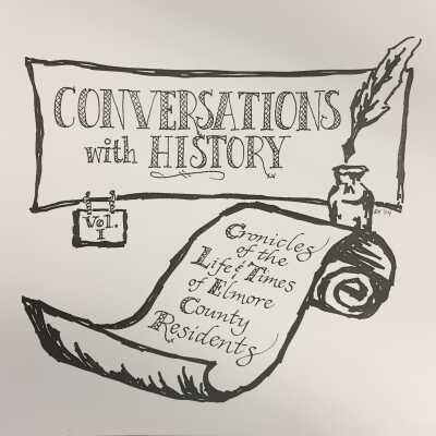 Conversations with history : chronicles of the life & times of Elmore County residents