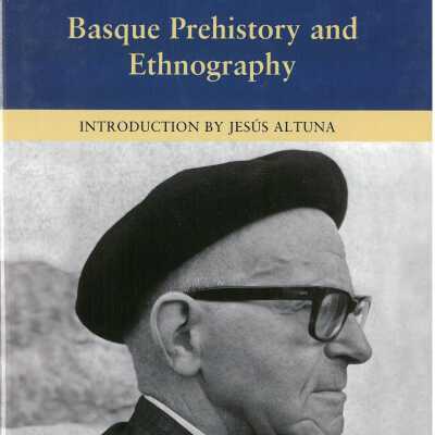 Selected writings of Jose Miguel de Barandiaran : Basque prehistory and ethnography