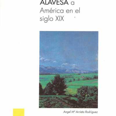 La emigración alavesa a América en el siglo XIX (1800-1900)