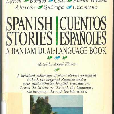 Spanish stories, cuentos espanoles; stories in the original Spanish, with new English translations.