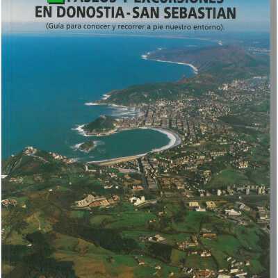 20 paseos y excursiones en Donostia-San Sebastia´n : (guia para conocer y recorrer a pie nuestro entorno)