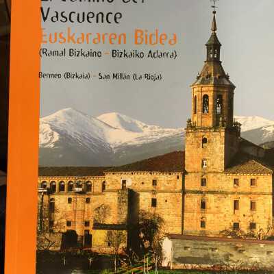El camino del vascuence : (ramal bizkaino) = Euskararen bidea : (bizkaiko adarra) : Bermeo (Bizkaia)-San Milla´n (La Rioja)