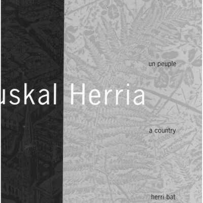 Euskal Herria : un pueblo = un peuple = a country = herri bat