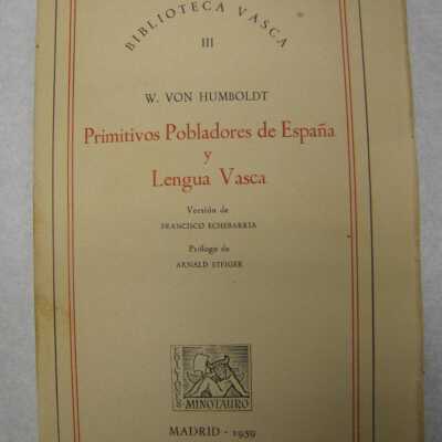 Primitivos pobladores de España y lengua vasca. Versión de Francisco Echebarria. Prólogo de Arnald Steiger