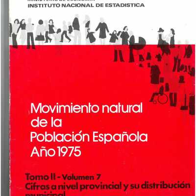 Movimiento natural de la poblacion espanola : ano 1975. Tomo II - Volumen 7 Cifras a nivel provincial y su distribucion municipal.