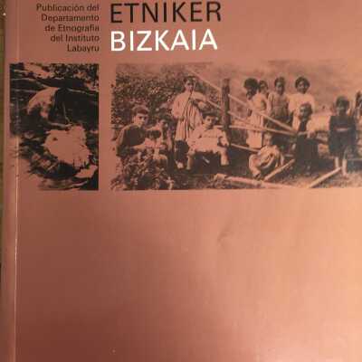 Etniker Bizkaia : publicacion del Departamento de Etnografia del Instituto Labayru