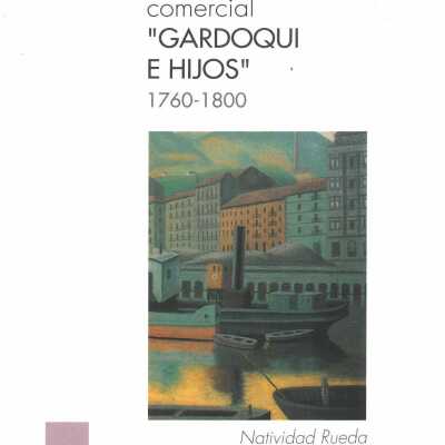 La compañia de comercio "Gardoqui e Hijos" : sus relaciones políticas y económicas con Norteamérica (1770-1780)