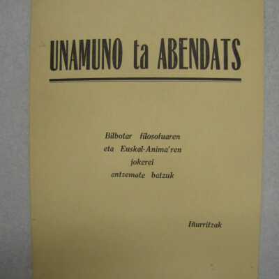 Unamuno ta Abendats: Bilbotar filosofuaren eta Euskal-Anima'ren jokerei antzemate batzuk / Iñurritzak