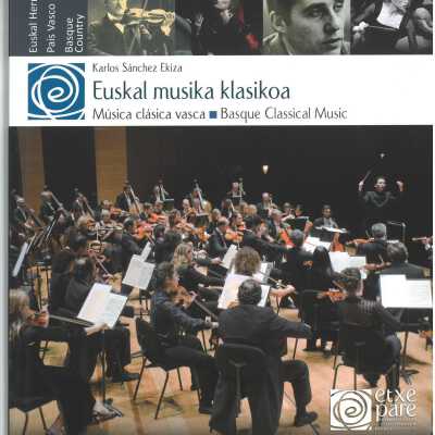 Euskal musika klasikoa = Música clásica vasca = Basque Classical Music