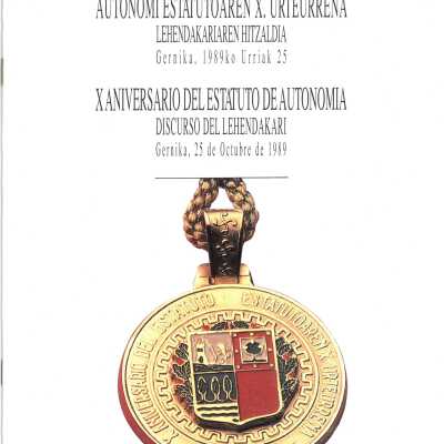 Autonomi Estatutoaren X. urteurrena : Lehendakariaren hitzaldia : Gernika, 1989ko urriak 25 = X aniversario del Estatuto de Autonomia : discurso del Lehendakari : Gernika, 25 de octubre de 1989