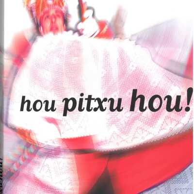 Hou Pitxu hou!