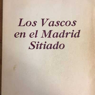 Los vascos en el Madrid sitiado