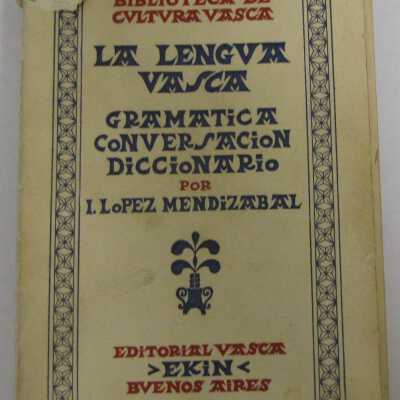 La lengua vasca; gramatica, conversacion, diccionario vasco-castellano y castellano-vasco