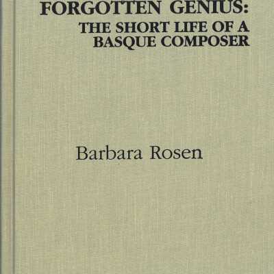 Arriaga, the forgotten genius : the short life of a Basque composer