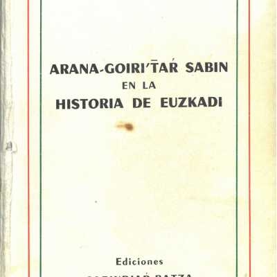 Arana-Goiriar Sabin en la historia de Euzkadi