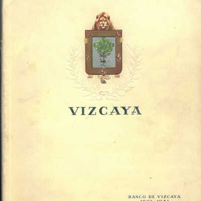 Homenaje a la economia de VIZCAYA: Revista Financiera del Banco de Vizcaya, 1901-1951. [Tribute to the economy of Vizcaya: Financial Magazine of the Bank of Vizcaya, 1901-1951]