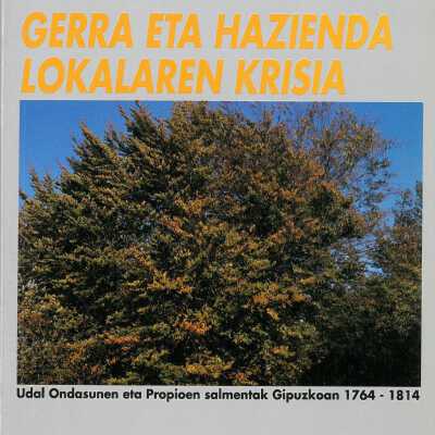 Gerra eta hazienda lokalaren krisia : udal ondasunen eta propioen salmenta, Gipuzkoa, 1764-1814
