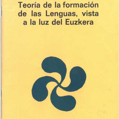 Teoria de la formacion de las lenguas vista a la luz del euzkera