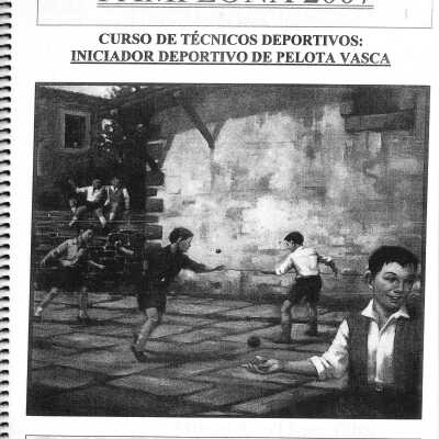 Pamplona 2007 Curso de Iniciador Deportivo de Pelota Vasca: Fase de Aprendizaje (Iniciacion Tecnica Mano)