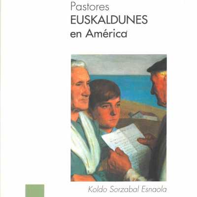 Pastores euskaldunes en América : la cuenca del Bidasoa, auténico semillero del pastoreo