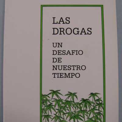 Las Drogas: Un Desafio de Nuestro Tiempo [Drugs: A Challenge of our Time]