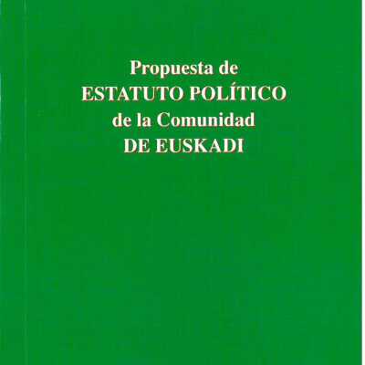 Propuesta de estatuto politico de la comunidad de Euskadi : Ajuria-Enea, 25 de octubre de 2003 = Euskadiko erkidegoaren estatutu politikoaren proposamena : Ajuria-Enea, 2003ko urriaren 25a.