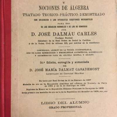 Aritmetica razonada y nociones de algebra : tratado teorico-practico-demostrado con aplicacon a las diferentes cuestiones mercantiles para uso de las escuelas normales y de las de comercio. Libro del alumno, Grado profesional