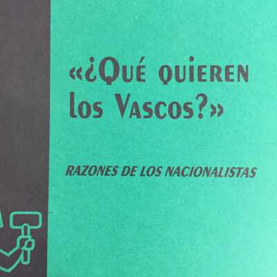 ¿Que quieren los vascos? : razones de los nacionalistas