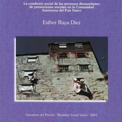 Politicas sociales y ciudadania : la condicion social de las personas demandantes de prestaciones sociales en la Comunidad Autonoma del Pais Vasco
