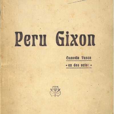 Peru gixon : comedia vasca en dos actos