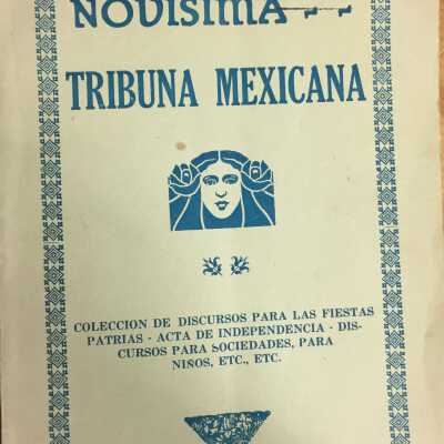 Novisima tribuna mexicana; coleccion de discursos y poesias ...