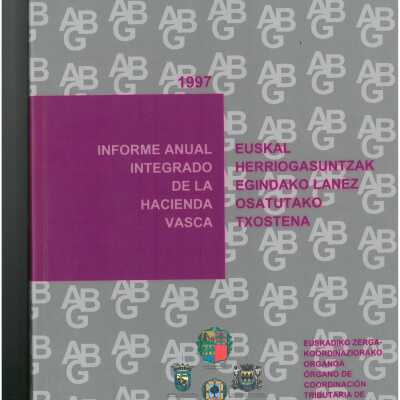 Informe anual integrado de la Hacienda Vasca = Euskal herriogasuntzak egindako lanez osatutako txostena.