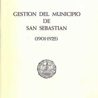 Gestion del Municipio de San Sebastian (1901-1925).